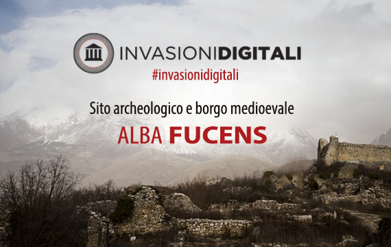 Invasori digitali ad Alba Fucens! Scopri il borgo medievale e la città romana